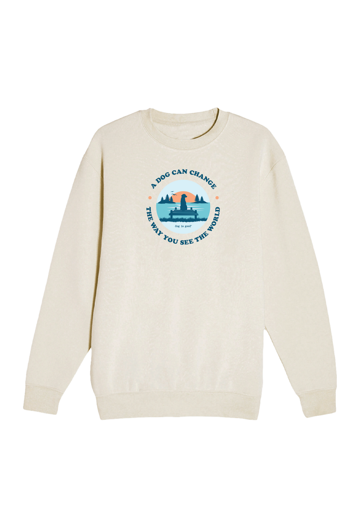Crewneck Fleece: A Dog Can Change the Way You See the World (Cream)