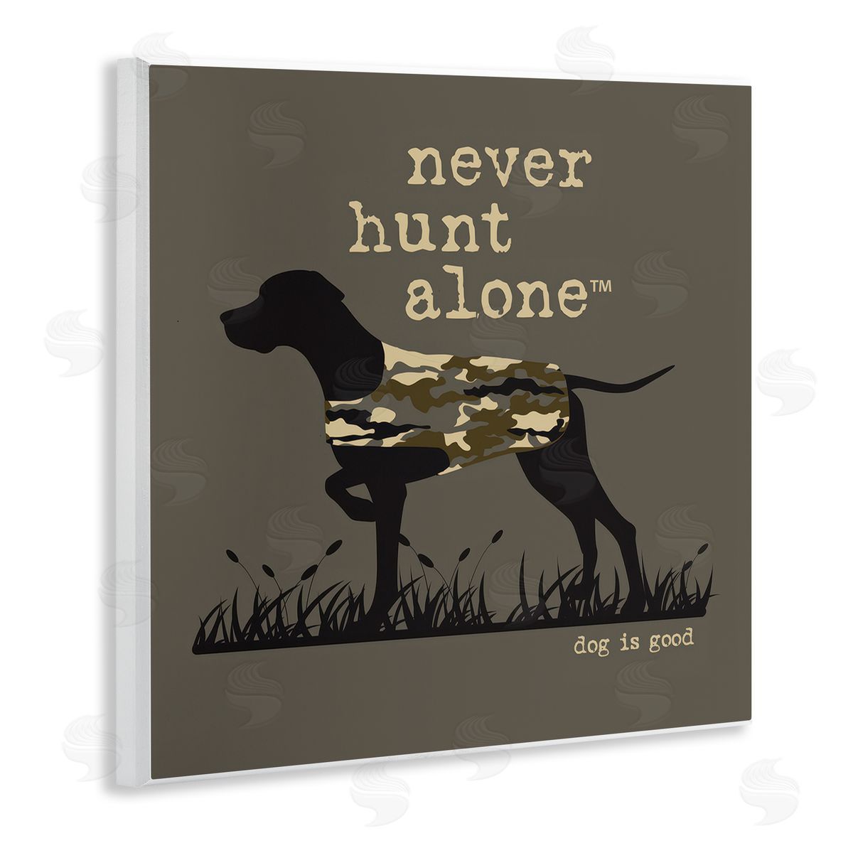 Dog is Good | Never Hunt Alone Dog Wall Art