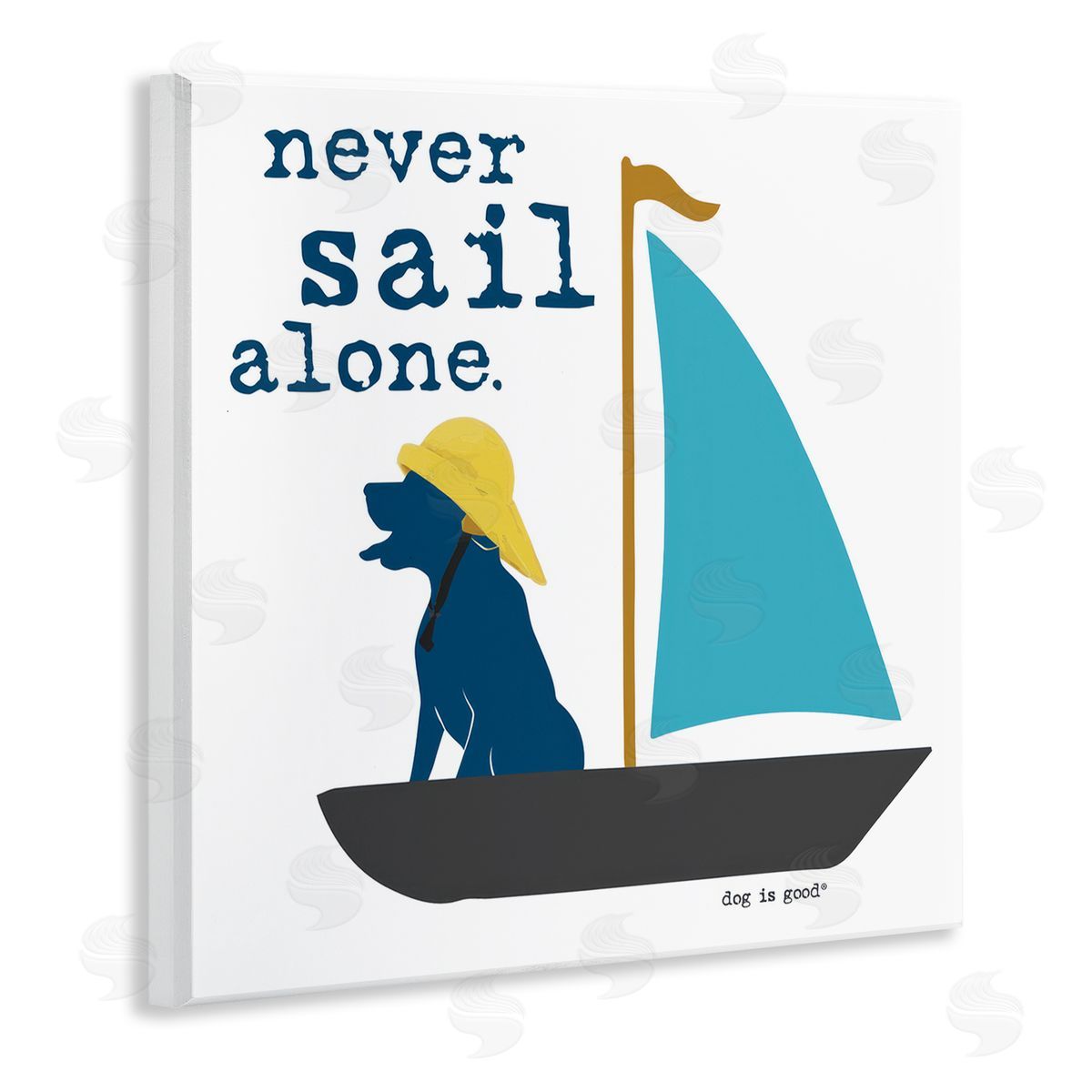 Dog is Good | Never Sail Alone Dog Wall Art