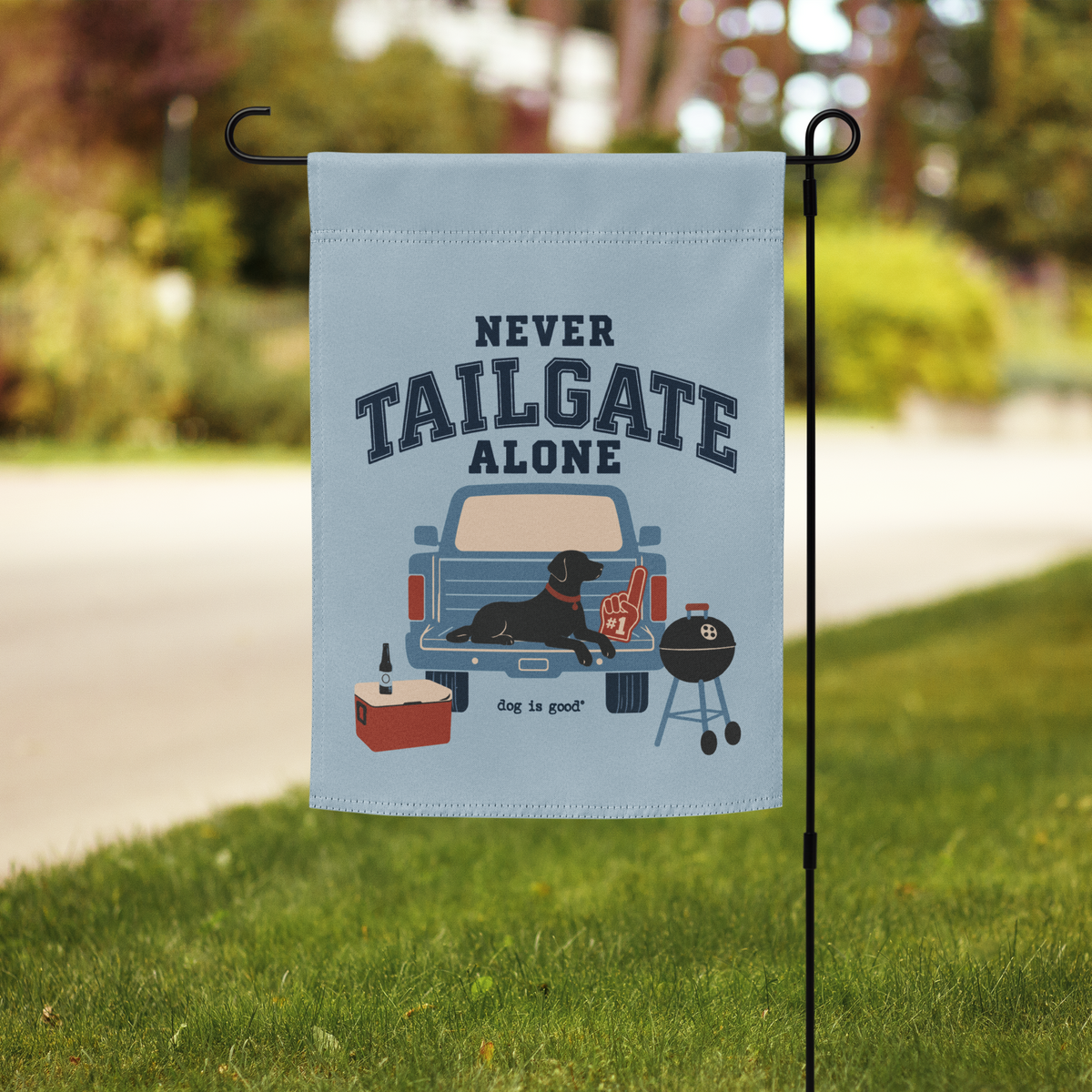 Garden Flag: Never Tailgate Alone
