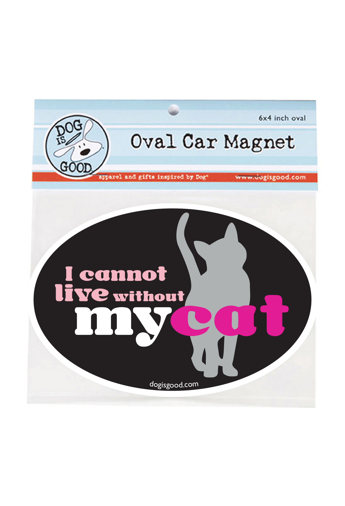 Car Magnet: I Cannot Live Without My Cat (6 PK)