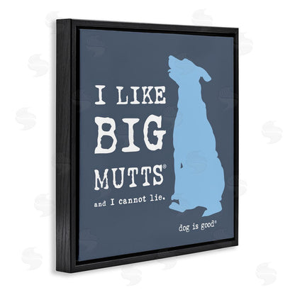Dog is Good | Like Big Mutts Pet Humor Wall Art