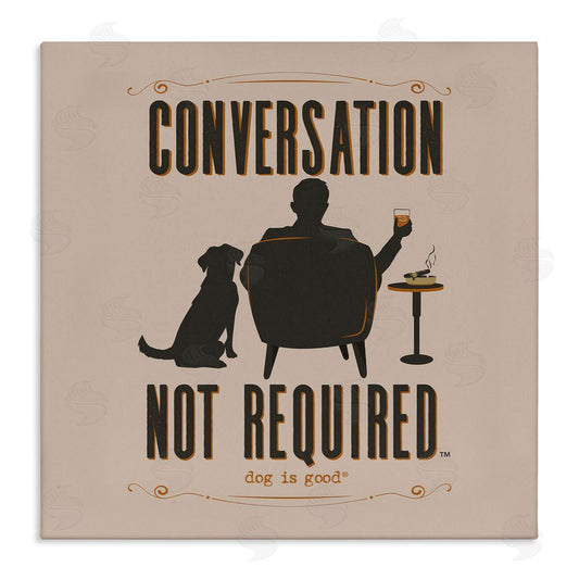 Dog is Good | No Conversation Dog Humor Wall Art