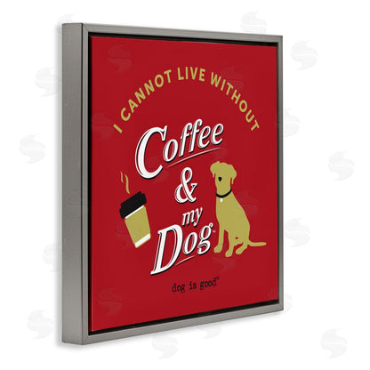 Dog is Good | Coffee & My Dog Wall Art