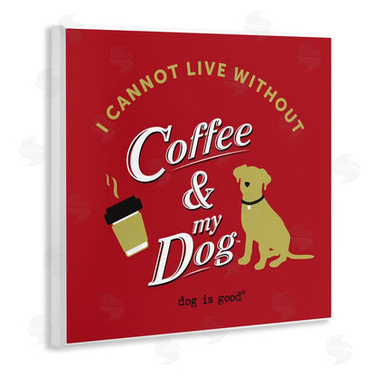 Dog is Good | Coffee & My Dog Wall Art