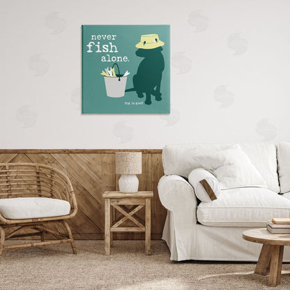 Dog is Good | Never Fish Alone Dog Wall Art