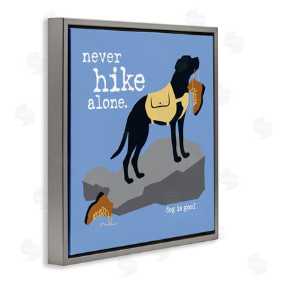 Dog is Good | Never Hike Alone Dog Wall Art
