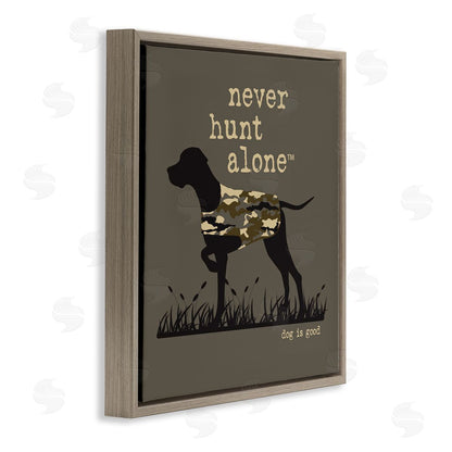 Dog is Good | Never Hunt Alone Dog Wall Art