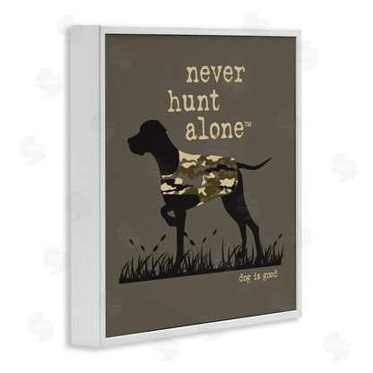 Dog is Good | Never Hunt Alone Dog Wall Art
