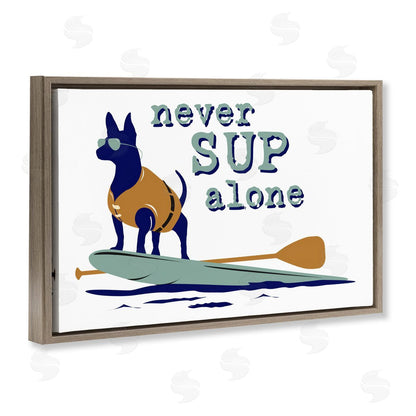 Dog is Good | Never Paddleboard Alone Dog Wall Art