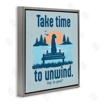 Dog is Good | Take Time to Unwind Wall Art