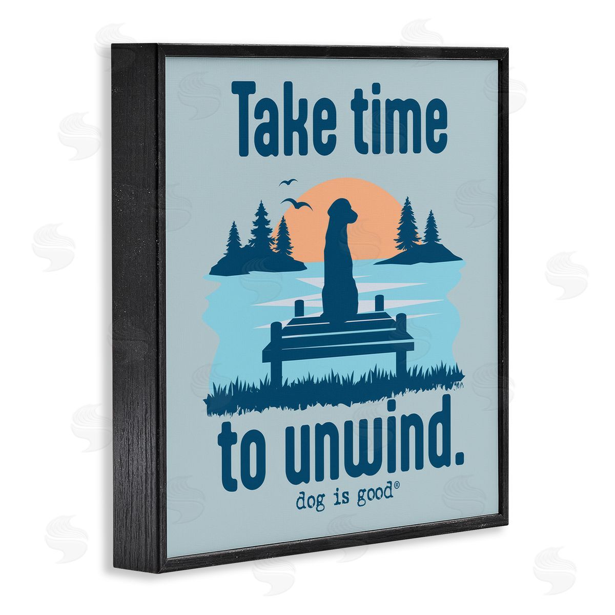 Dog is Good | Take Time to Unwind Wall Art