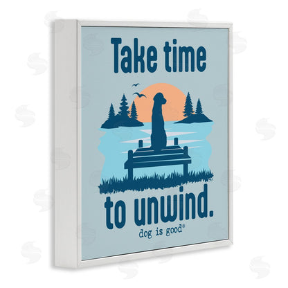 Dog is Good | Take Time to Unwind Wall Art