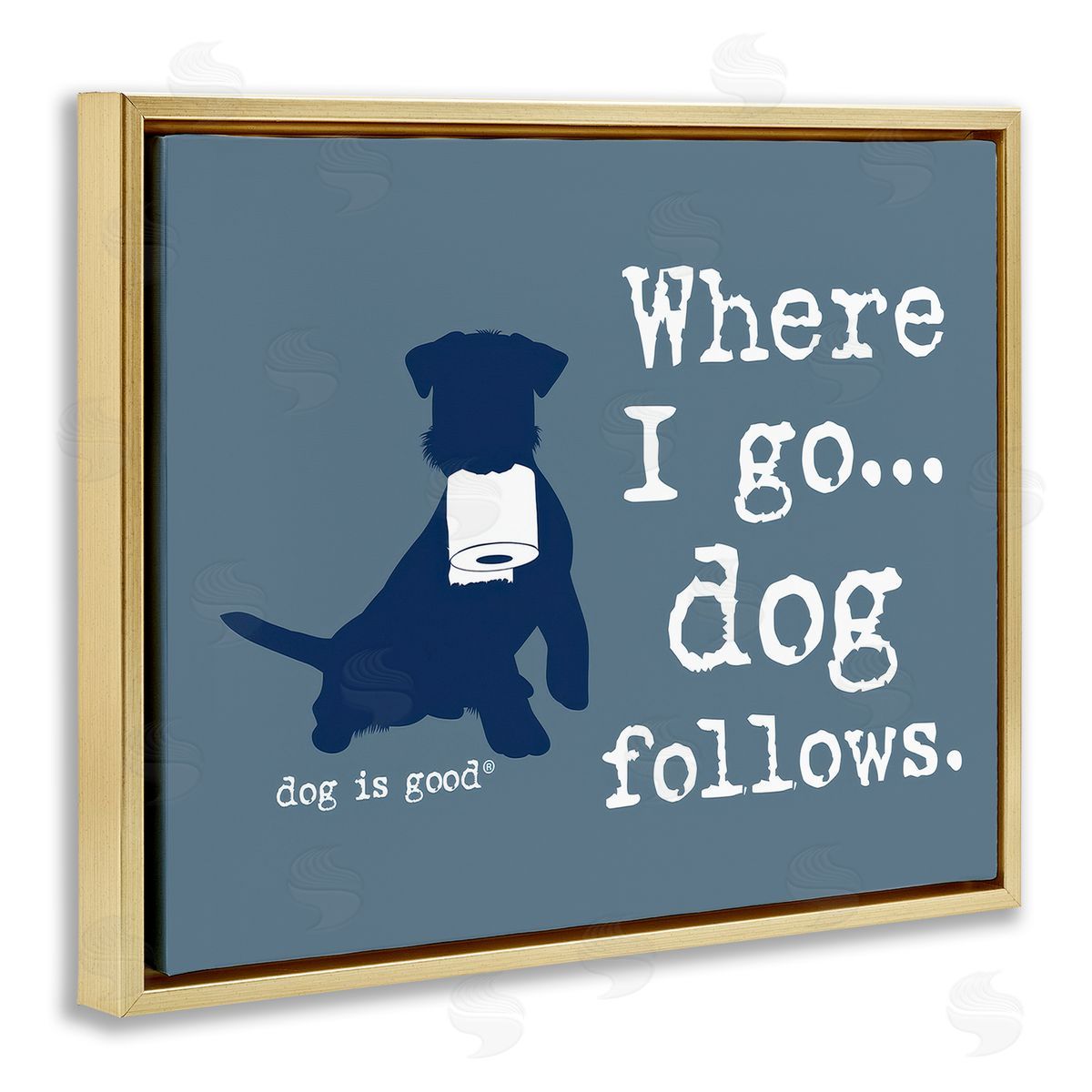 Dog is Good | Where I Go Dog Follows Wall Art
