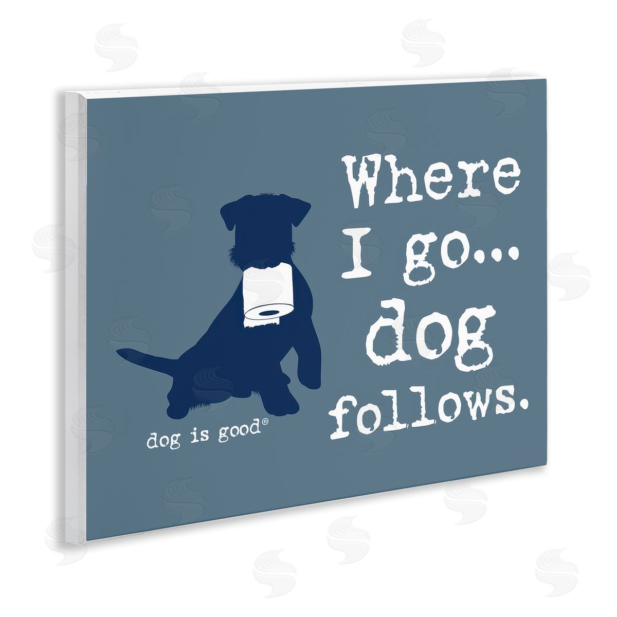 Dog is Good | Where I Go Dog Follows Wall Art